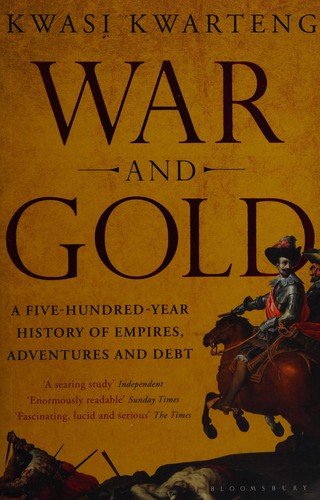 Kwasi Kwarteng: War and gold (2015, Bloomsbury)