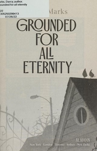 Darcy Marks: Grounded for All Eternity (2022, Simon & Schuster Children's Publishing)
