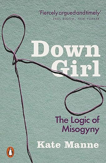 Kate Manne: Down Girl