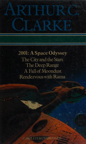 Arthur C. Clarke: 2001, a space odyssey ; The city and the stars ; The deep range ; A fall of moondust ; Rendezvous with Rama. (Hardcover, 1987, Octopus/Heinemann)