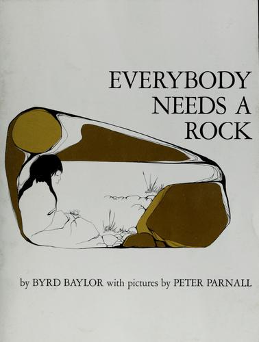 Byrd Baylor: Everybody needs a rock (1985, Aladdin Books)