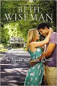 Beth Wiseman, Thomas Nelson Publishing Staff: House That Love Built (2013, Nelson Incorporated, Thomas)