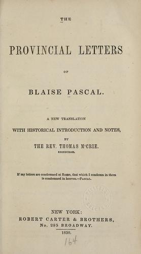 Blaise Pascal: The provincial letters of Blaise Pascal (1850, Robert Carter & brothers)