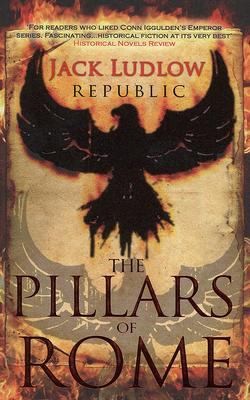 Jack Ludlow: The Pillars Of Rome (2008, Allison & Busby)