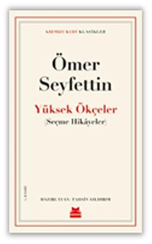 Ömer Seyfettin: Yüksek Ökceler; Secme Hikayeler (Paperback, Kirmizikedi Yayinevi)