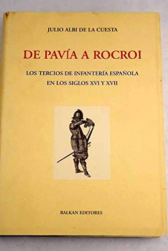 Julio Albi: De Pavía a Rocroi (Spanish language, 1999, Balkan Ediciones)