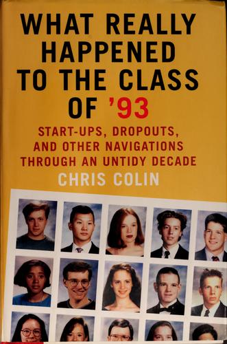 Chris Colin: What really happened to the class of '93 (2004, Broadway Books)