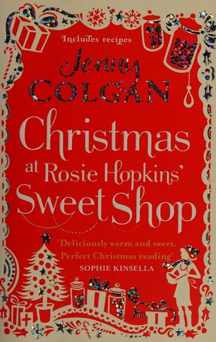 Jenny Colgan: Christmas at Rosie Hopkins' Sweetshop (2014, Little, Brown Book Group Limited)