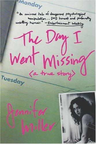 Jennifer Miller: The Day I Went Missing (Paperback, 2002, St. Martin's Griffin)
