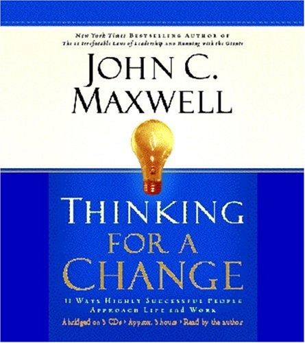 John C. Maxwell: Thinking for a Change (AudiobookFormat, 2003, Hachette Audio)