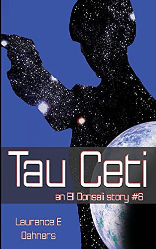 Laurence E Dahners: Tau Ceti (Paperback, 2012, Createspace Independent Publishing Platform, CreateSpace Independent Publishing Platform)