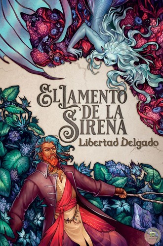 Libertad Delgado, Khabox Editorial: El lamento de la Sirena (Spanish language, 2019, Khabox)