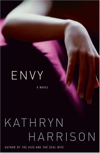 Kathryn Harrison: Envy (Hardcover, 2005, Random House)