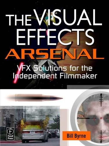 Bill Byrne: The Visual Effects Arsenal (EBook, 2009, Elsevier Science)