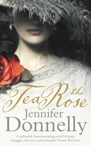 Jennifer Donnelly: The Tea Rose (Paperback, 2003, HarperCollins Publishers Ltd)