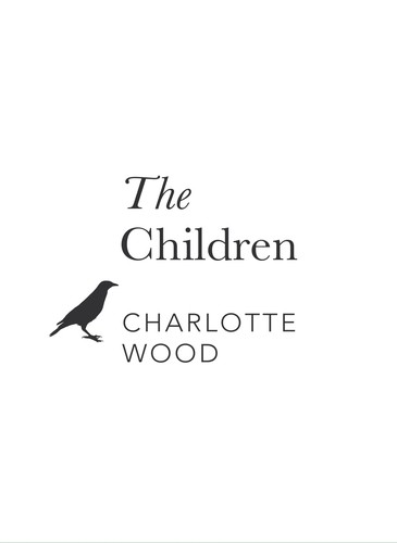 Charlotte Wood: The children (2007, Allen & Unwin)