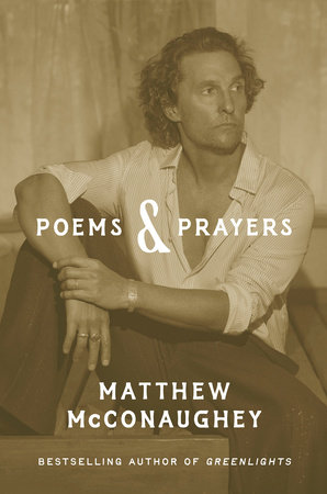 Matthew McConaughey: Poems & Prayers (Hardcover, Crown)