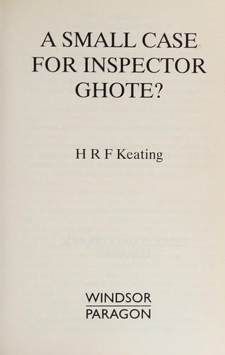 H. R. F. Keating: A small case for Inspector Ghote? (2011, Windsor/Paragon)