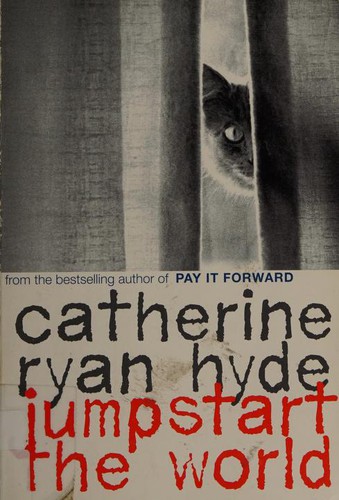 Catherine Ryan Hyde, Catherine Hyde: Jumpstart the World (2011, Random House)