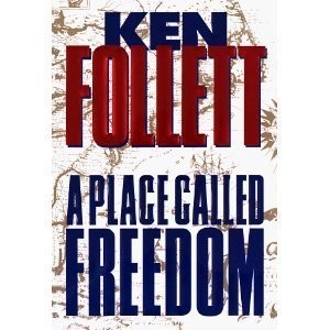 Ken Follett: Place Called Freedom, (1997, Random House Value Publishing)