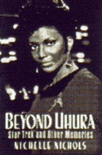 Nichelle Nichols: BEYOND UHURA (Paperback, Boxtree)