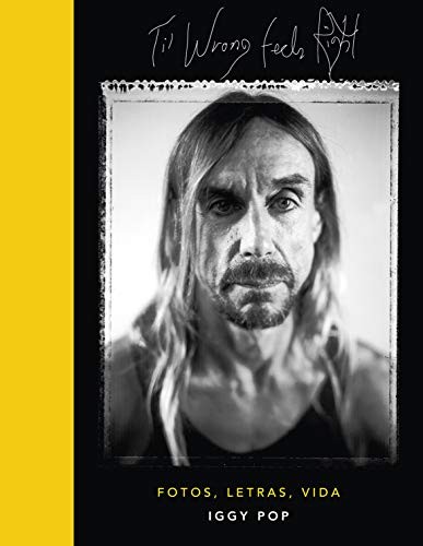 Iggy Pop, Pilar Recuero Gil: 'Til Wrong Feels Right (Hardcover, 2020, Libros Cúpula)