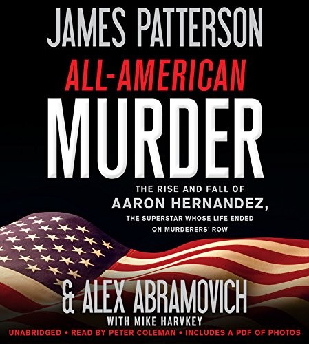 Alex Abramovich, James Patterson OL22258A [Work in progress. Please do not merge James Patterson.]: All-American Murder (AudiobookFormat, 2018, Little, Brown & Company)
