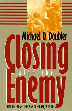 Michael D. Doubler: Closing With the Enemy (Paperback, 1995, University Press of Kansas)