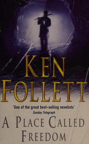 Ken Follett: A Place Called Freedom (2012, Macmillan Children's Books)