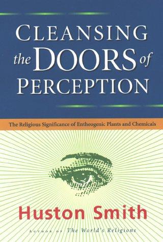 Huston Smith: Cleansing the Doors of Perception (Hardcover, 2000, Tarcher)