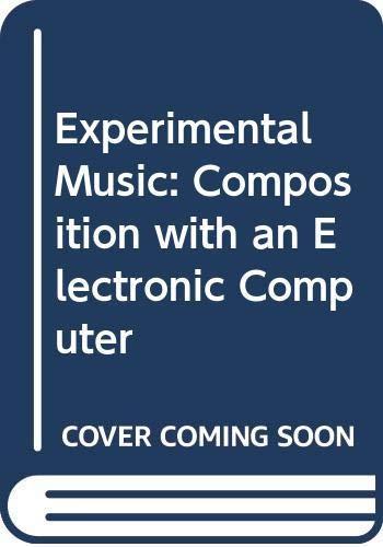 Lejaren Hiller: Experimental music: Composition with an electronic computer (1959)