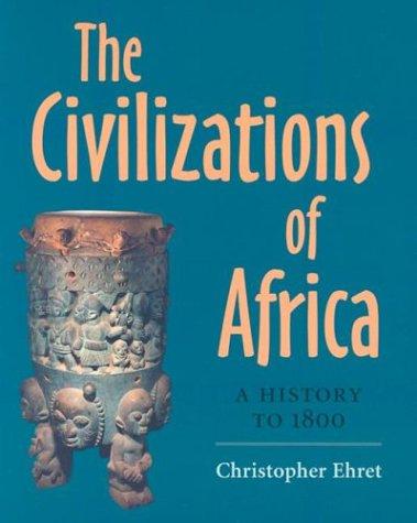 Christopher Ehret: The civilizations of Africa (2002, University Press of Virginia, University of Virginia Press)