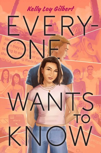 Kelly Loy Gilbert: Everyone Wants to Know (2023, Simon & Schuster Books For Young Readers)