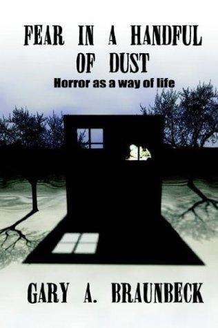 Gary A. Braunbeck: Fear in a Handful of Dust: (Hardcover, Wildside Press)
