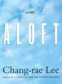 Chang-rae Lee: Aloft (2004, Wheeler)