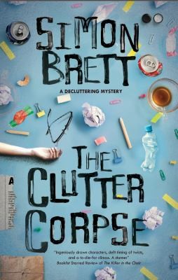 Simon Brett: Clutter Corpse (2020, Severn House Publishers, Limited)