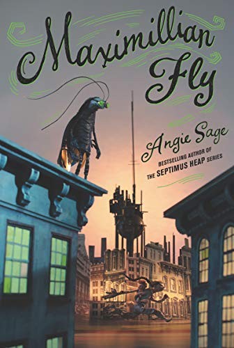 Angie Sage: Maximillian Fly (Paperback, 2020, Katherine Tegen Books)