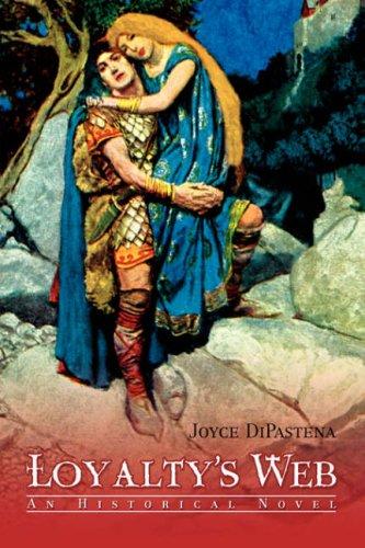 Joyce DiPastena: Loyalty's Web (Hardcover, 2007, iUniverse, Inc.)