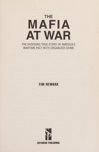 Timothy Newark: The Mafia at war (2012, Skyhorse Pub., Skyhorse)