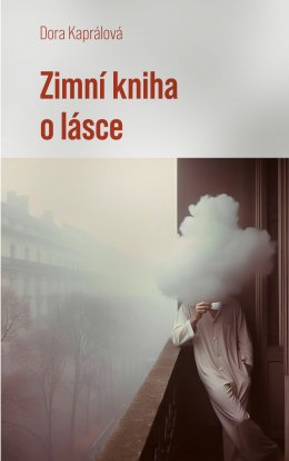 Dora Kaprálová: Zimní kniha o lásce (Paperback, Czech language, 2024, Druhé město)