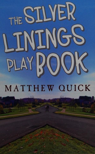 Matthew Quick: The silver linings playbook (2010, Ulverscroft)