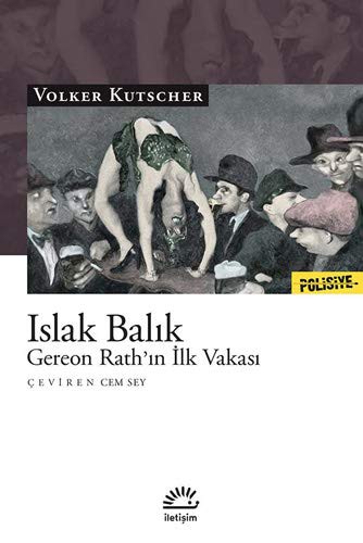 Volker Kutscher: Islak Balık-Gereon Rath'ın İlk Vakası (Paperback, Iletisim Yayinevi)