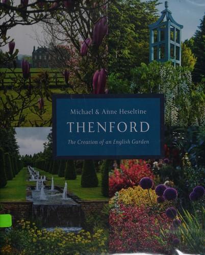 Anne Heseltine, Michael Heseltine: Thenford: the creation of an English garden (2016)