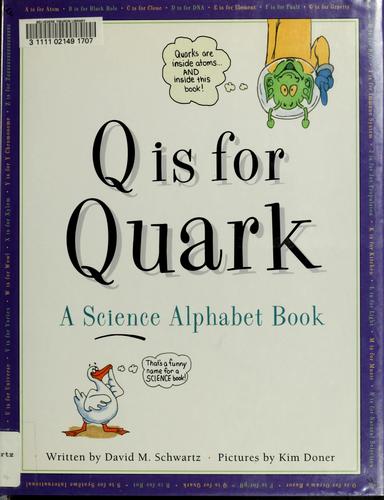 David M. Schwartz: Q is for quark (2001, Tricycle Press)