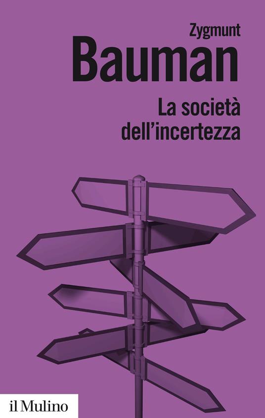Zygmunt Bauman: La società dell'incertezza (Paperback, Italiana language, 2014, Il Mulino)