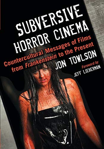 Jeff Lieberman, Jon Towlson: Subversive Horror Cinema (Paperback, McFarland & Company)