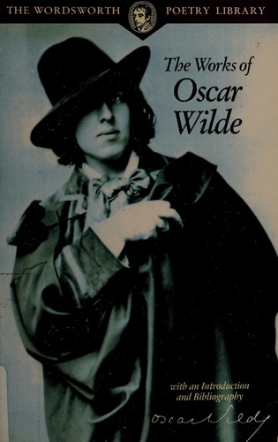 Oscar Wilde: The Works of Oscar Wilde (Paperback, 1994, The Wordsworth Poetry Library)