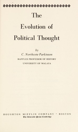 C. Northcote Parkinson: The evolution of political thought. (1958, Houghton Mifflin)