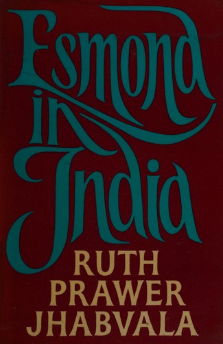 Ruth Prawer Jhabvala: Esmond in India (Hardcover, 1978, John Murray General Publishing Division)