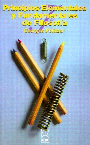 Georges Politzer: Principios elementales y fundamentales de filosofía (Paperback, Spanish language, iUniverse)